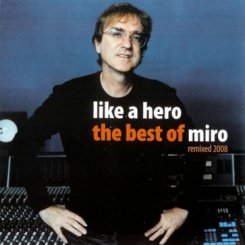 Like A Hero <small> (The Best Of Miro) </small>